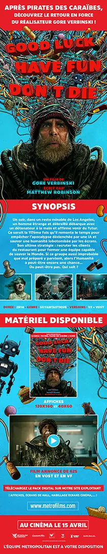 Newsletter du distributeur Metropolitan Filmexport annonçant aux exploitants de salles la diffusion du film "Good Luck, Have Fun, Don't Die". Une déclinaison de l'affiche originale décliné sur ce support newsletter par l'Agence LES ALIENS. Format : newsletter Metropolitan filmexport.